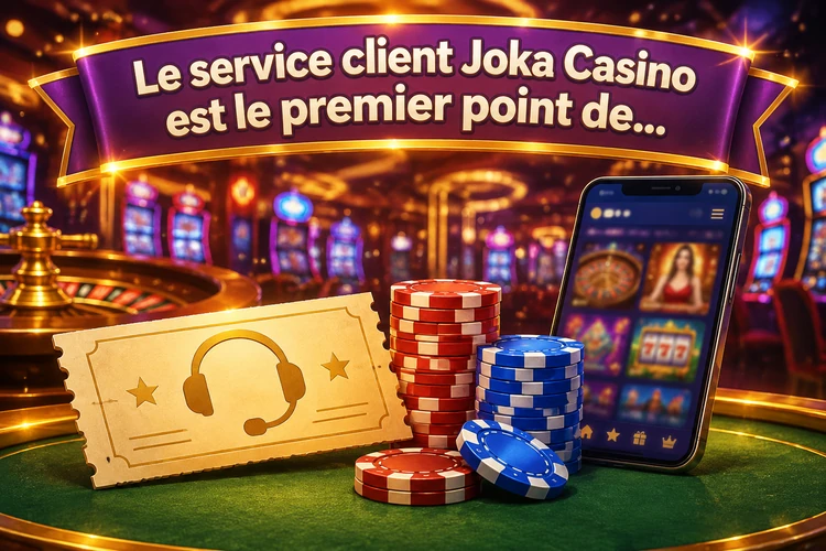 Le service client Joka Casino est le premier point de contact en cas de problème